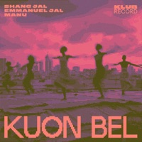Kuon Bel - Single - Shang Jal, Emmanuel Jal & MANU (UK)