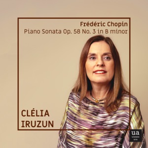 Chopin: Piano Sonata No. 3 in B Minor, Op. 58 - EP