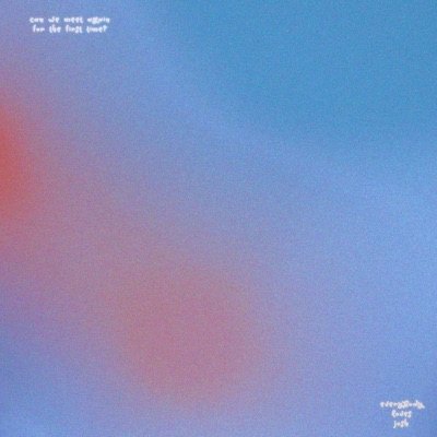 Can We Meet Again, for the First Time? - EP