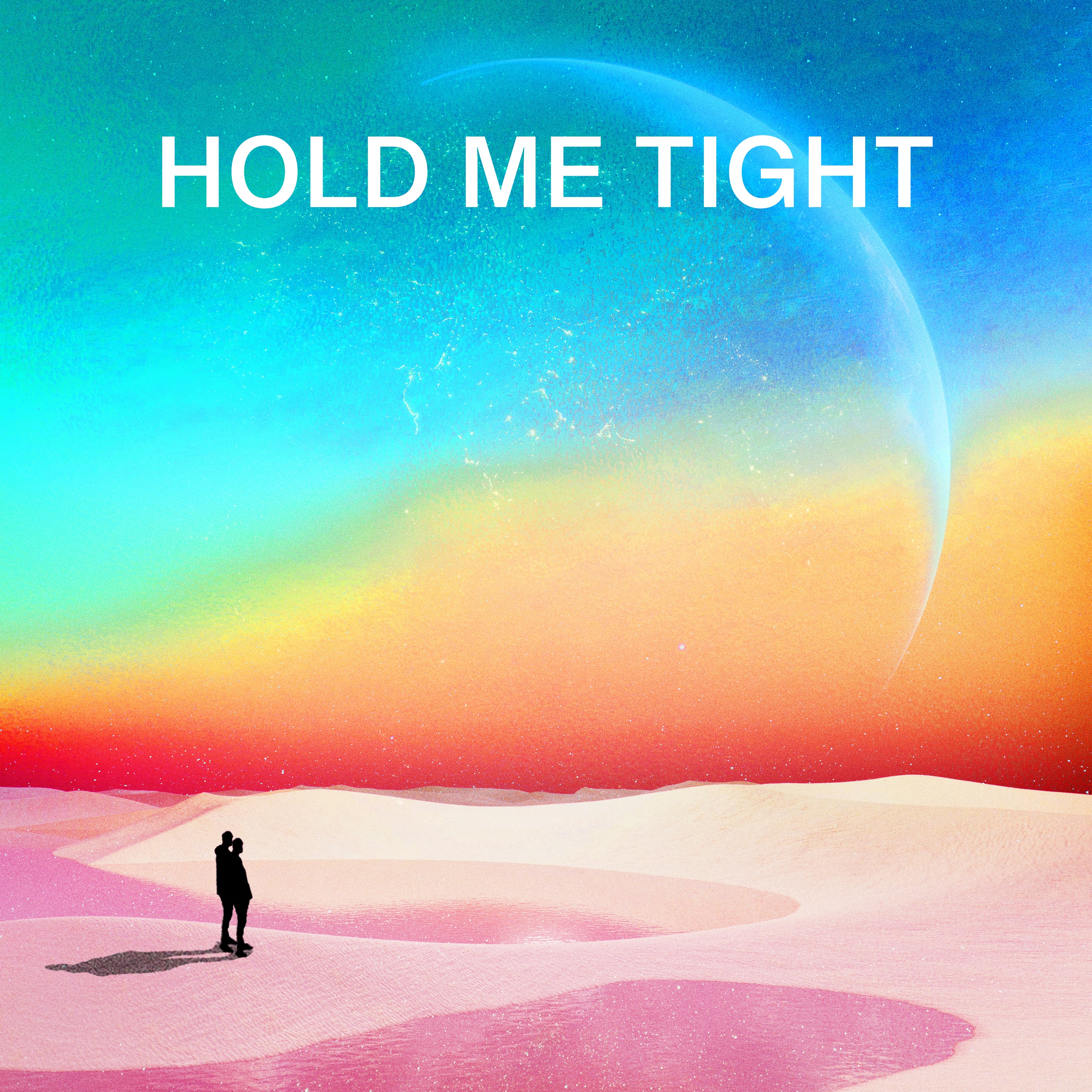 Hold Me Tight