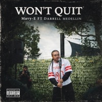 Won't Quit (feat. Darrell Medellin) - Single - Mavy-E