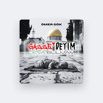 Listen to Ömer Gök, watch music videos, read bio, see tour dates & more!