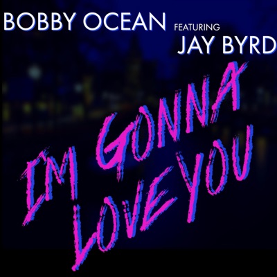 Im Gonna Love You (feat. Jay Byrd) - Single