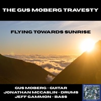 The Gus Moberg Travesty - Flying Towards Sunrise
