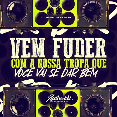 Vem Fuder Com a Nossa Tropa Que Você Vai Se Dar Bem (feat. MC Pr) - Single
