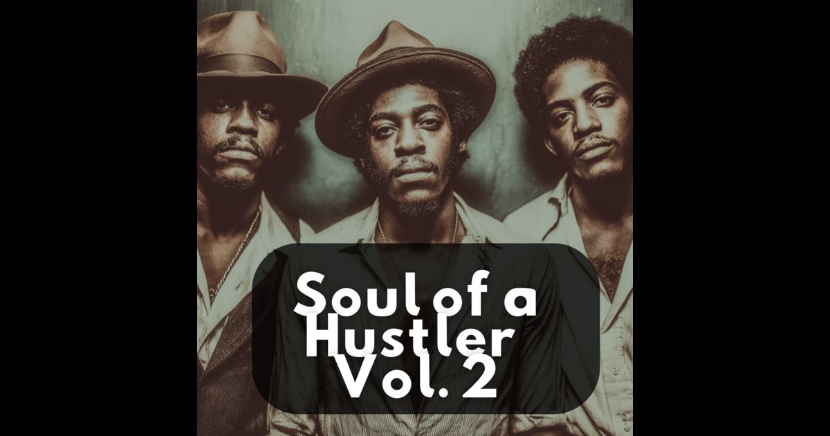 Soul of a Hustler Vol. 2 - Nick Hustles
