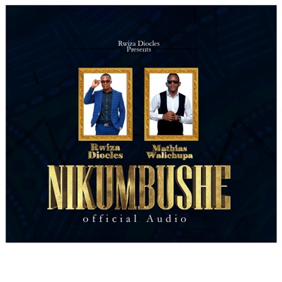 NIKUMBUSHE (feat. Mathias Walichupa) - Single