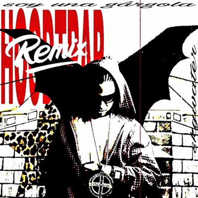 SOY UNA GARGOLA (HOODTRAP RMX) - Single