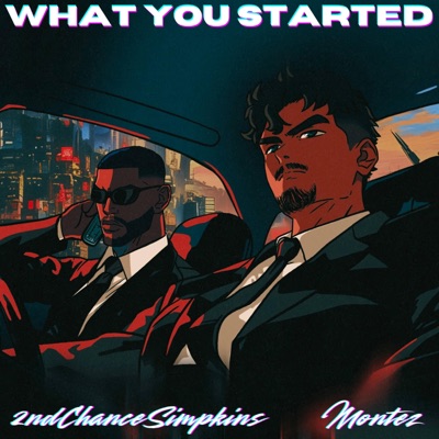 What You Started (feat. 2ndChanceSimpkins) - Single
