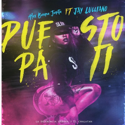 Puesto Pa' ti (feat. Jay Lucciano) - Single