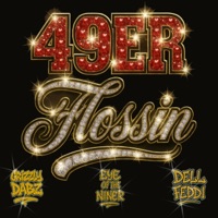 49ER FLOSSIN (feat. Dell Feddi & Grizzly Dabz) - Single - Eye Of The Niner