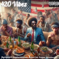 420 Vibez - EP - J.Byrdybyrd & Snapbackdoncam