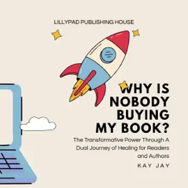 Why Is Nobody Buying My Book?: The Transformative Power Through a Dual Journey of Healing for Readers and Authors (Unabridged)