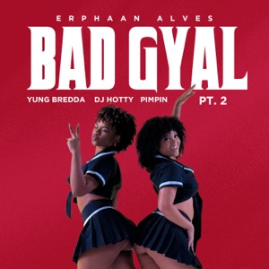 Bad Gyal, Pt. 2