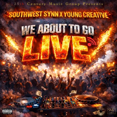 We About To Go Live (feat. Southwest Synn) [Live] - Single