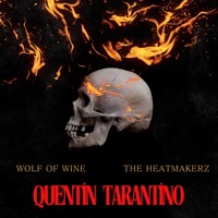 Quentin Tarantino (feat. The Heatmakerz) - Single - Wolf Of Wine