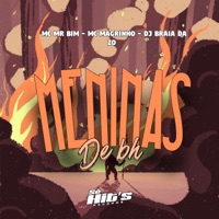 Meninas de BH (feat. Só Hits Records) - Single - DJ BRAIA DA ZO, Mc Magrinho & Mc Mr Bim
