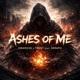 Ashes of Me feat Trust Seraph Single