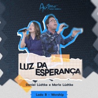 Luz da Esperança (Ao Vivo) - Single - Daniel Lüdtke & Marla Lüdtke