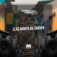 Elas Monta na Garupa - Single - WR ORIGINAL, MC LD & DJ Paulinho Unico