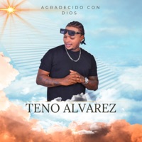Agradecido Con Dios - Single - Teno Alvarez
