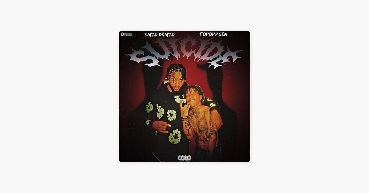 Suicide (feat. TopOppGen) - Song by Zayzo Brayzo - Apple Music