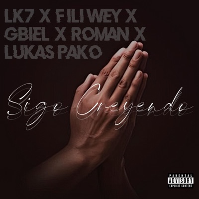 Sigo Creyendo (feat. Fili Wey, Roman, Gbiel & Lukas Pako) - Single