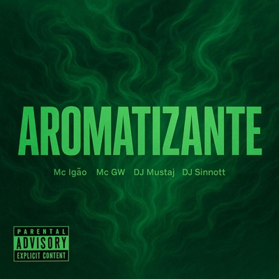 Aromatizante (feat. MC Igão & DJ Sinnott) - Single