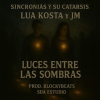 Luces entre las sombras (feat. Lua Kosta) - Single - Sincronías y su Catarsis