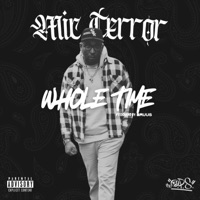 Whole Time - Single - Mic Terror