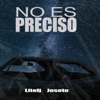 No Es Preciso (feat. Joseto) - Single