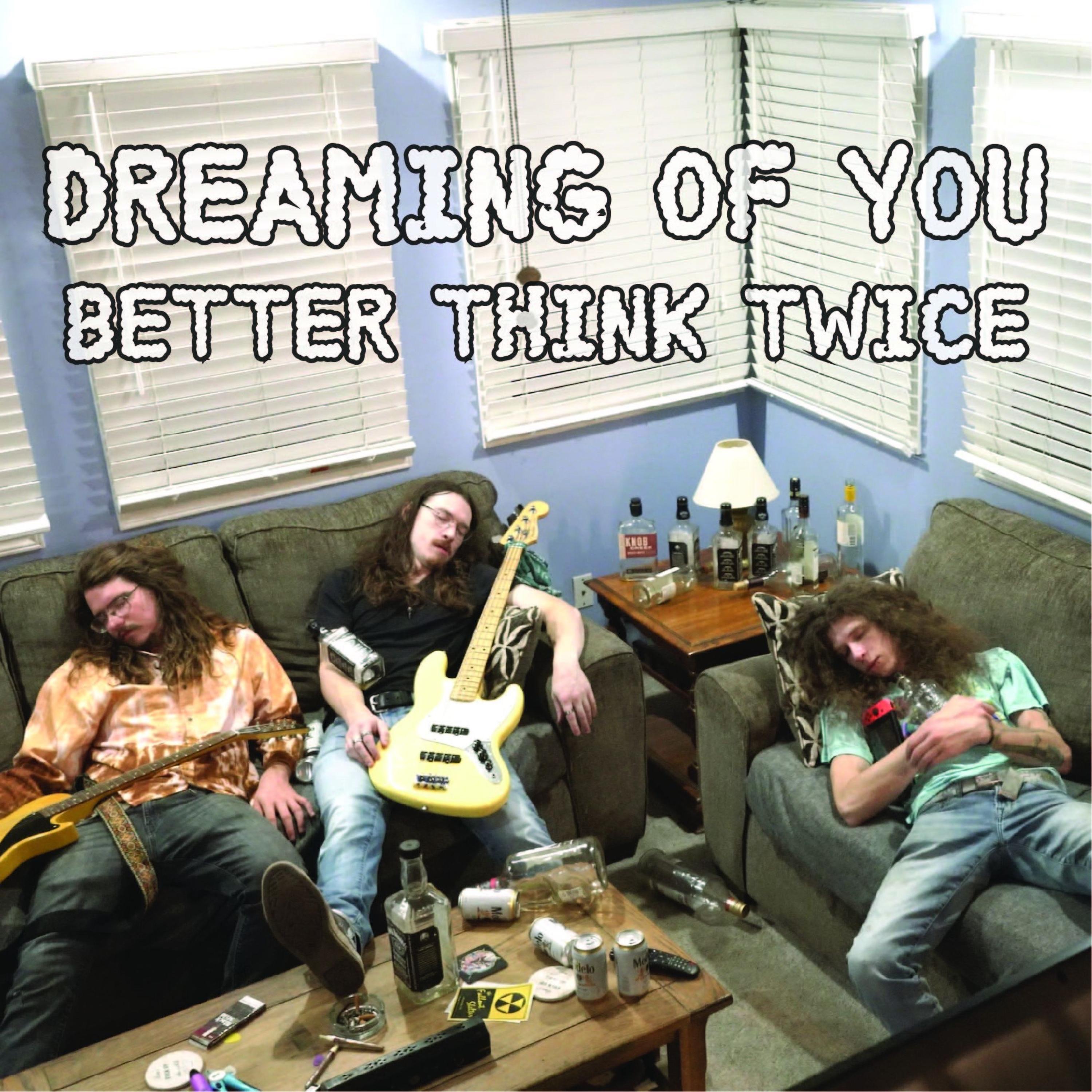Better Think Twice - Dreaming of You