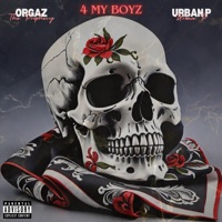 4 My Boyz (feat. Urban P) - Single - Orgaz The Prophecy