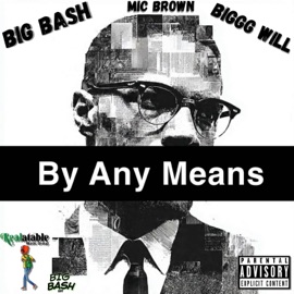 By Any Means (feat. Mic Brown & Biggg Will) Big Bash