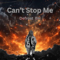 Can't Stop Me - Single - Defrost BH