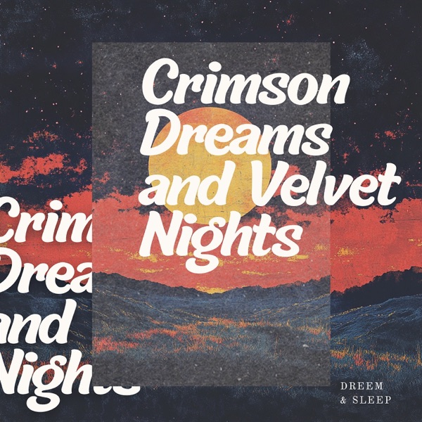 Crimson Dreams and Velvet Nights