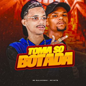 Toma Só Botada (feat. Mc Nito)