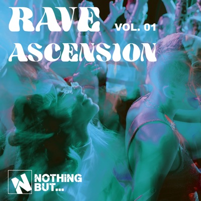Nothing But... Rave Ascension, Vol. 01