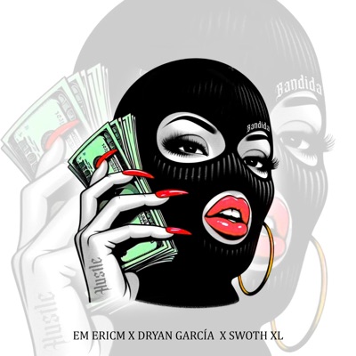 Bandida (feat. Dryan Garcia & Swoth XL) - Single