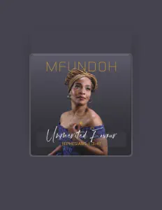 Poslechněte si interpreta Mfundoh, sledujte hudební videa, přečtěte si životopis, podívejte se na data turné a další informace.