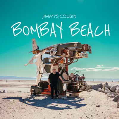 Ascolta 'Bombay Beach' di Jimmy's Cousin