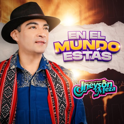 Jheyson Meza - En El Mundo Estás