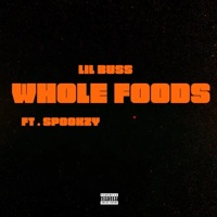Whole Foods (feat. Spookzy) - Single - Lil Buss