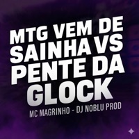 MTG VEM DE SAINHA VS PENTE DA GLOCK - MC MAGRINHO - DJ NOBLU PROD - Single - Dj Noblu Prod