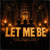 LET ME BE (Afro House) song art