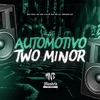 Automotivo Two Minor (feat. MC KAUA DA ZO) - Single