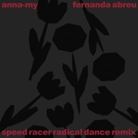 Speed Racer (Anna-My Radical Dance Remix) - Single - Anna-My & Fernanda Abreu