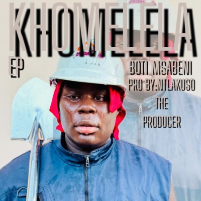 Khomelela (feat. Ntlakuso The producer) - EP
