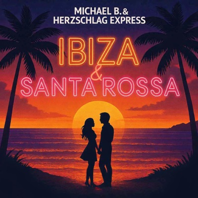 Ibiza & Santa Rossa (feat. Herzschlag Express) - Single