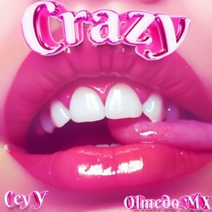 Crazy (feat. Olmedo MX)